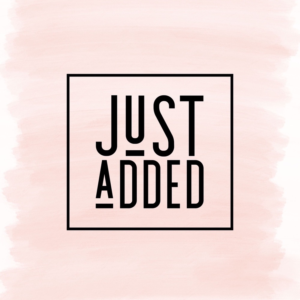 Just Added